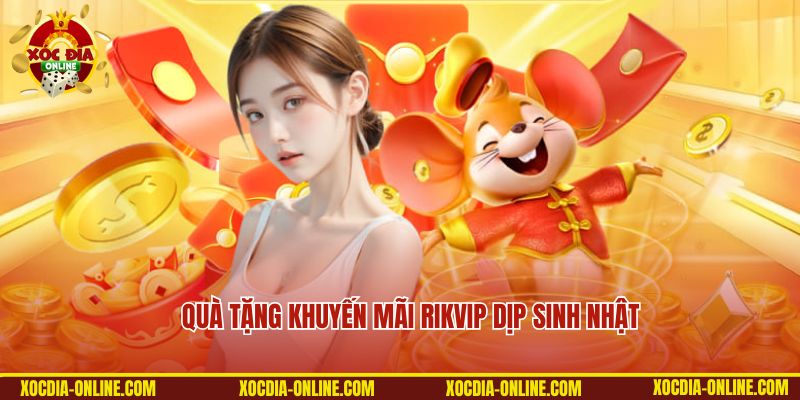 Quà tặng khuyến mãi Rikvip dịp sinh nhật người chơi